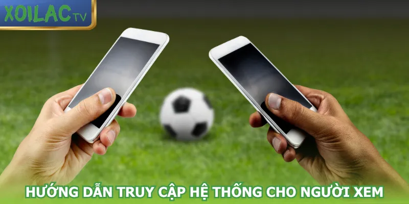 huong-dan-truy-cap-he-thong-cho-nguoi-xem